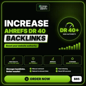 Increase Ahrefs DR 40 With Quality Backlinks — SerpZenith high authority backlink building service