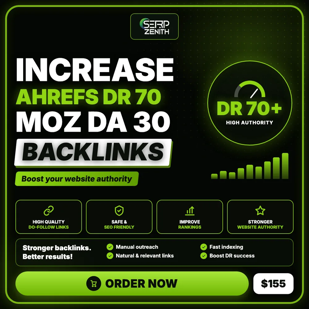 Increase Ahrefs DR 70 Moz DA 30 Using SEO Backlinks — SerpZenith high authority backlink building service