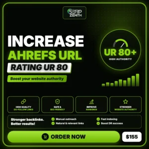 Increase Ahrefs Url Rating UR 80 — SerpZenith high authority backlink building service